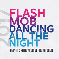 Flash Mob - Dancing all the night